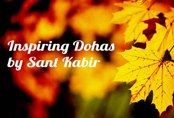 inspirational dohas by Sant Kabir