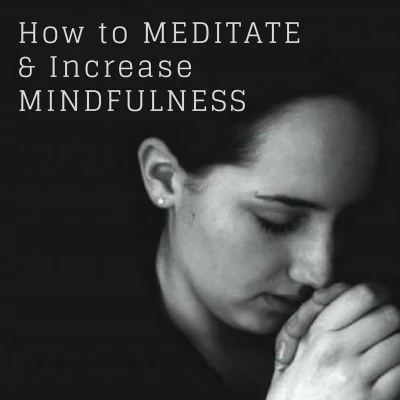 blogpost on how to meditate and increase mindfulness